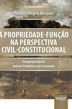 Livro A Propriedade-Função na Perspectiva Civil-Constitucional - Resumo, Resenha, PDF, etc.