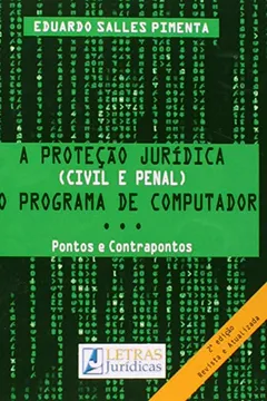 Capa do livro A Proteção Jurídica Civil e Penal do Programa de Computador. Pontos e Contrapontos