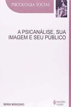 Livro A Psicanalise, Sua Imagem E Seu Publico - Resumo, Resenha, PDF, etc.