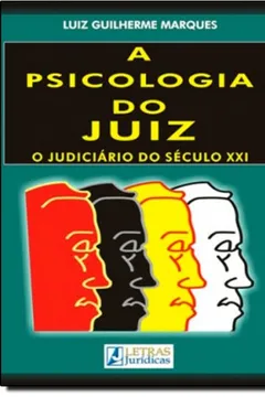 Livro A Psicologia do Juiz. O Judiciário do Século XXI - Resumo, Resenha, PDF, etc.