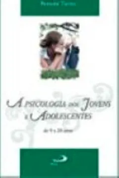 Capa do livro A Psicologia Dos Jovens E Adolescentes