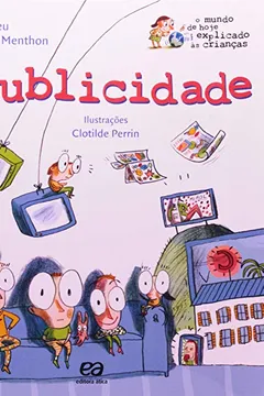 Livro A Publicidade. O Mundo de Hoje Explicado as Crianças - Resumo, Resenha, PDF, etc.