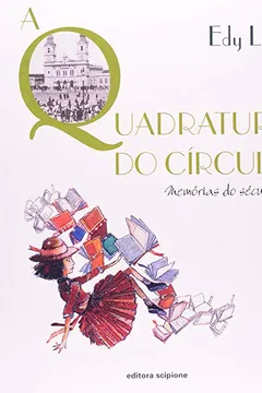 Livro A Quadratura do Círculo. Memórias do Século XX - Coleção Literatura e Cia - Resumo, Resenha, PDF, etc.