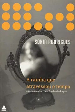 Livro A Rainha que Atravessou o Tempo - Resumo, Resenha, PDF, etc.