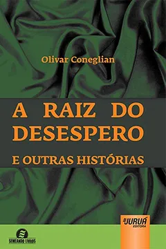 Livro A Raiz do Desespero e Outras Histórias - Resumo, Resenha, PDF, etc.