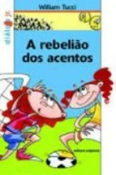 Capa do livro A Rebelião Dos Acentos - Coleção Diálogo Jr.