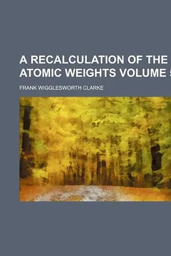 Livro A Recalculation of the Atomic Weights Volume 5 - Resumo, Resenha, PDF, etc.