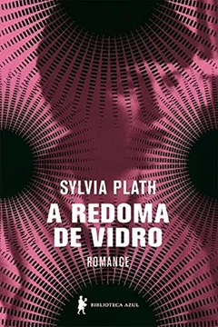 Livro A Redoma de Vidro - Resumo, Resenha, PDF, etc.