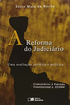 Livro A Reforma do Judiciário. Uma Avaliação Jurídica e Polítca - Resumo, Resenha, PDF, etc.