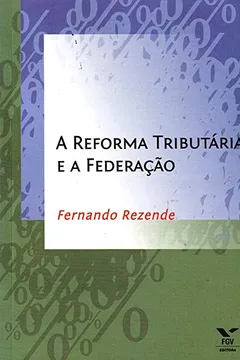 Livro A Reforma Tributária e a Federação - Resumo, Resenha, PDF, etc.