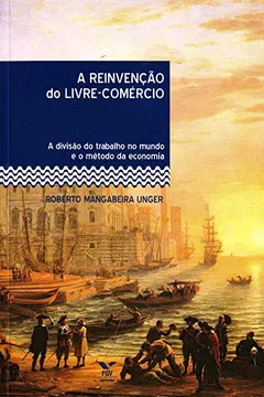 Livro A Reinvenção do Livre- comércio - Resumo, Resenha, PDF, etc.