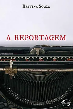 Livro A Reportagem - Resumo, Resenha, PDF, etc.