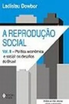 Livro A Reprodução Social. Politica Economica E Social Os Desafios Do Brasil - Volume 2 - Resumo, Resenha, PDF, etc.