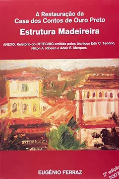Capa do livro A Restauração da Casa dos Contos de Ouro Preto