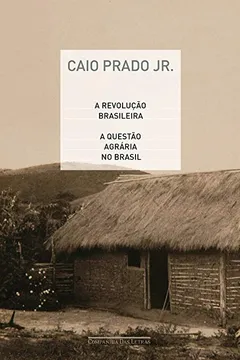Livro A Revolução Brasileira e a Questão Agrária no Brasil - Resumo, Resenha, PDF, etc.