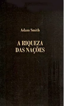 Livro A Riqueza Das Nações - 2 Volumes - Resumo, Resenha, PDF, etc.