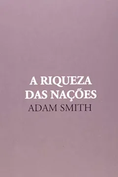 Livro A Riqueza das Nações - Caixa. Volumes 1 e 2 - Resumo, Resenha, PDF, etc.