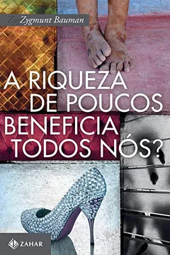 Livro A Riqueza de Poucos Beneficia Todos Nós? - Resumo, Resenha, PDF, etc.