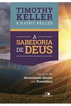 Livro A Sabedoria de Deus - Um Ano de Devocionais Diários em Provérbios - Resumo, Resenha, PDF, etc.