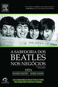 Livro A Sabedoria dos Beatles nos Negócios - Resumo, Resenha, PDF, etc.