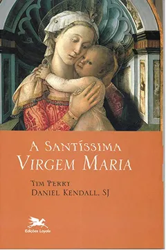 Livro A Santíssima Virgem Maria - Resumo, Resenha, PDF, etc.