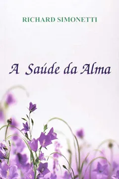 Livro A Saúde da Alma - Resumo, Resenha, PDF, etc.