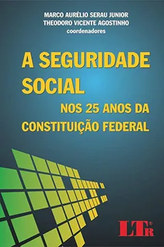 Livro A Seguridade Social nos 25 Anos da Constituição Federal - Resumo, Resenha, PDF, etc.