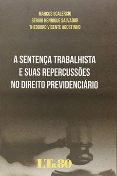 Livro A Sentença Trabalhista e Suas Repercussões no Direito Previdenciário - Resumo, Resenha, PDF, etc.