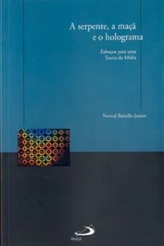 Livro A Serpente Maça E O Holograma - Resumo, Resenha, PDF, etc.