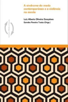 Livro A Síndrome do Medo Contemporâneo e a Violência na Escola - Resumo, Resenha, PDF, etc.
