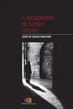 Livro A Sociabilidade do Homem Simples - Resumo, Resenha, PDF, etc.