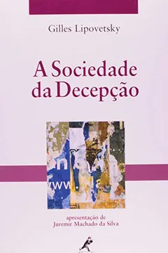 Livro A Sociedade da Decepção - Resumo, Resenha, PDF, etc.