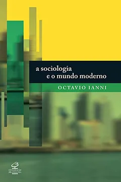 Livro A Sociologia e o Mundo Moderno - Resumo, Resenha, PDF, etc.