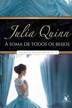 Livro A Soma de Todos os Beijos. Quarteto Smythe-Smith 3 - Resumo, Resenha, PDF, etc.