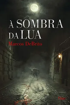 Livro Á Sombra Da Lua - Resumo, Resenha, PDF, etc.