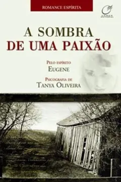 Livro A Sombra de Uma Paixão - Resumo, Resenha, PDF, etc.
