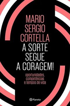 Livro A Sorte Segue a Coragem! - Resumo, Resenha, PDF, etc.