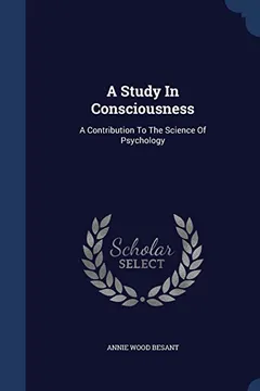 Livro A Study in Consciousness: A Contribution to the Science of Psychology - Resumo, Resenha, PDF, etc.