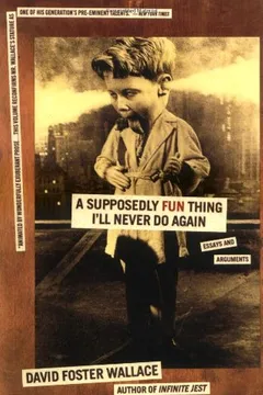 Livro A Supposedly Fun Thing I'll Never Do Again: Essays and Arguments - Resumo, Resenha, PDF, etc.