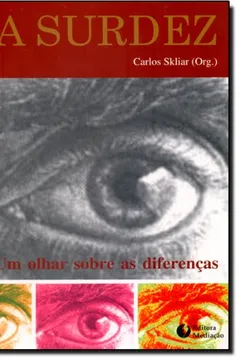 Livro A Surdez. Um Olhar Sobre as Diferenças - Resumo, Resenha, PDF, etc.