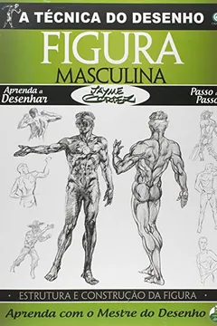 Livro A Técnica do Desenho. Figura Masculina. Estrutura e Construção da Figura - Resumo, Resenha, PDF, etc.