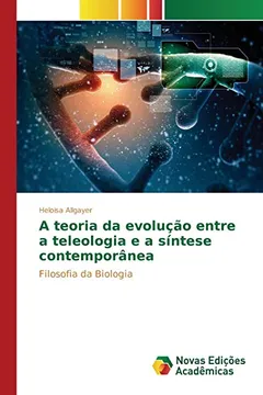 Livro A Teoria Da Evolucao Entre a Teleologia E a Sintese Contemporanea - Resumo, Resenha, PDF, etc.