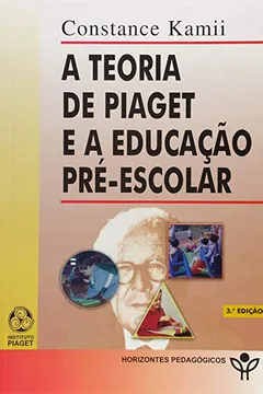 Livro A Teoria de Piaget e a Educação Pré-Escolar - Resumo, Resenha, PDF, etc.