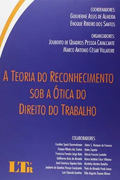 Livro A Teoria do Reconhecimento Sob a Ótica do Direito do Trabalho - Resumo, Resenha, PDF, etc.