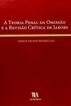 Capa do livro A Teoria Penal Da Omissao E A Revisao Critica De Jakobs