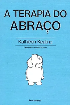 Livro A Terapia do Abraço - Resumo, Resenha, PDF, etc.