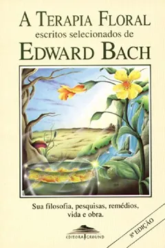 Livro A Terapia Floral - Resumo, Resenha, PDF, etc.