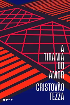 Livro A tirania do amor - Resumo, Resenha, PDF, etc.
