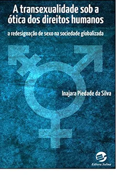 Livro A Transexualidade Sob a Ótica dos Direitos Humanos - Resumo, Resenha, PDF, etc.