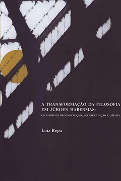 Capa do livro A Transformação da Filosofia em Jürgen Habermas